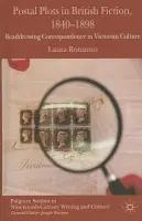 Postal Plots in British Fiction, 1840-1898 - Rotunno, L.