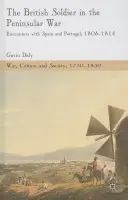 British Soldier in the Peninsular War - Daly, G.