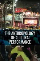 Anthropology of Cultural Performance - Lewis, L.