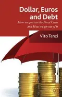 Dollar, Euros and Debt - Tanzi, Vito