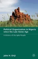 Political Organization in Nigeria since the Late Stone Age - Oriji, J.