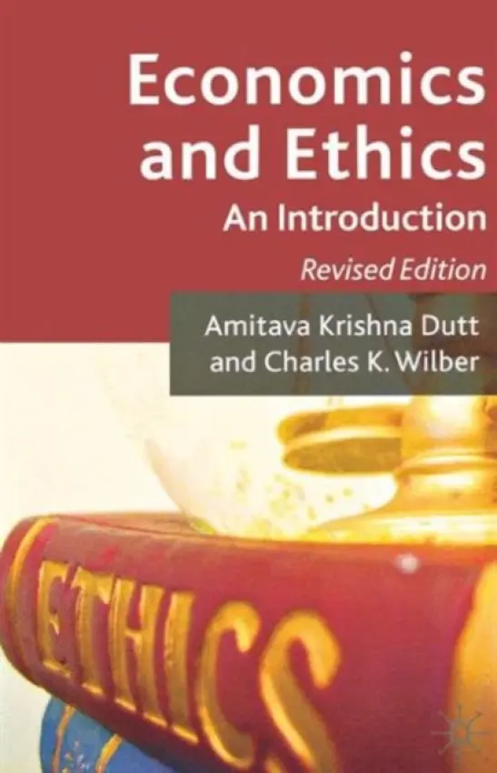 Economics and Ethics - Dutt, A. a Wilber, C.