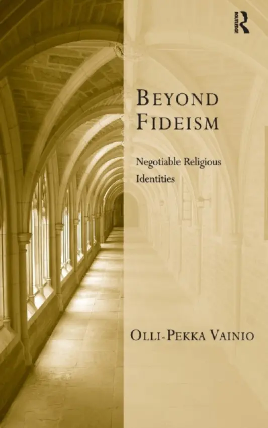 Beyond Fideism - Vainio, Olli-Pekka