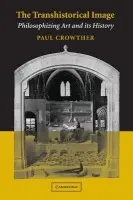 Transhistorical Image - Crowther, Paul (Universitat Bremen)