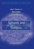 Sunspots and Starspots - Thomas, John H. (University of Rochester, New York) a Weiss, Nigel O. (University of Cambridge)