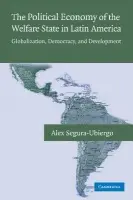 Political Economy of the Welfare State in Latin America - Segura-Ubiergo, Alex