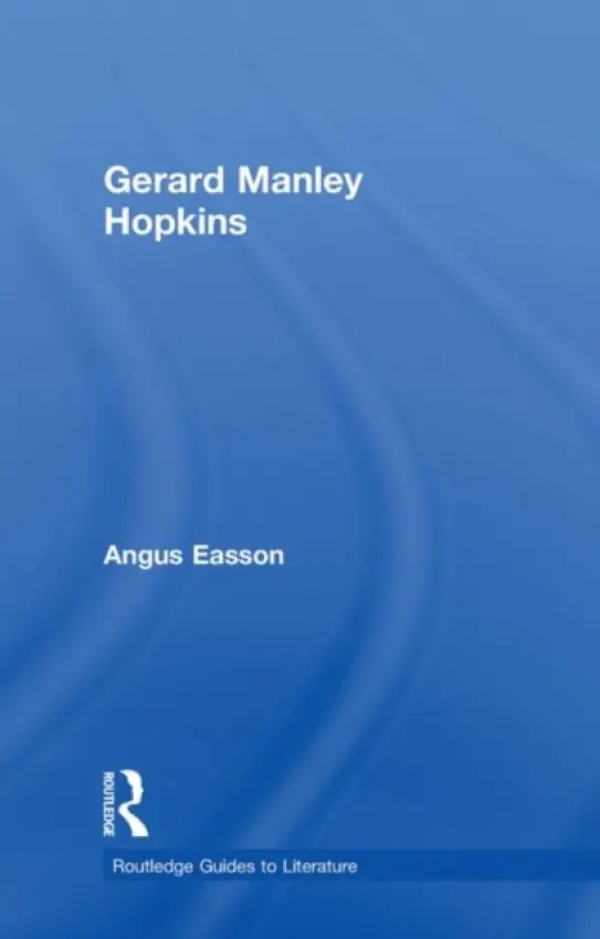 Gerard Manley Hopkins - Easson, Angus (Emeritas Professor, University of Salford, UK)