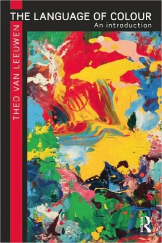 Language of Colour - van Leeuwen, Theo (University of Southern Denmark)