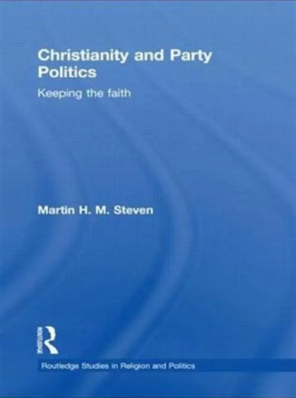 Christianity and Party Politics - Steven, Martin