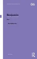 Benjamin for Architects - Elliott, Brian (Oregon State University, USA)