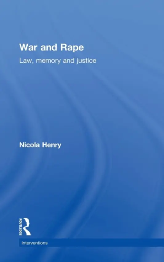 War and Rape - Henry, Nicola (La Trobe University, Australia)