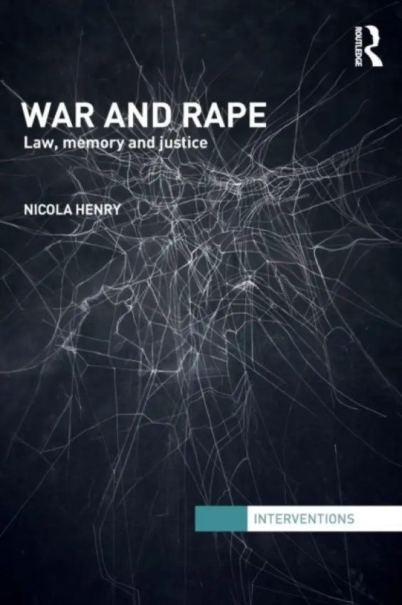 War and Rape - Henry, Nicola (La Trobe University, Australia)