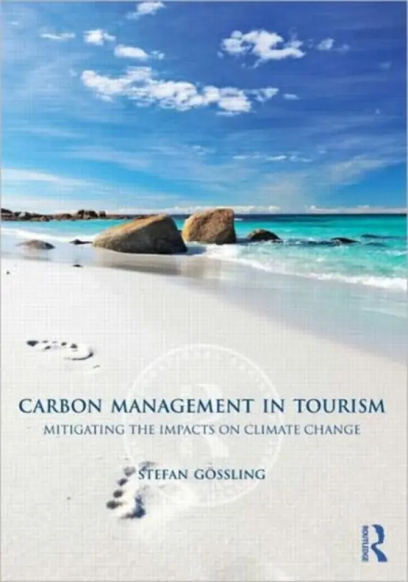 Carbon Management in Tourism - Stefan, Gossling (Lund University, Sweden)