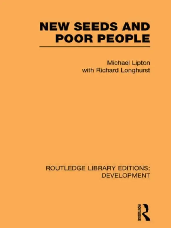 New Seeds and Poor People - Lipton, Michael a Longhurst, Richard