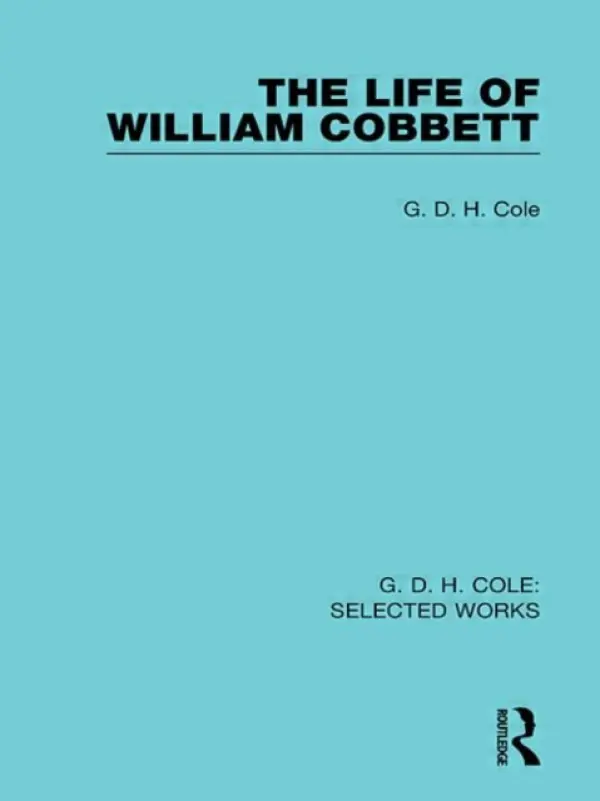 Life of William Cobbett - Cole, G