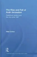 Rise and Fall of Arab Jerusalem - Cohen, Hillel