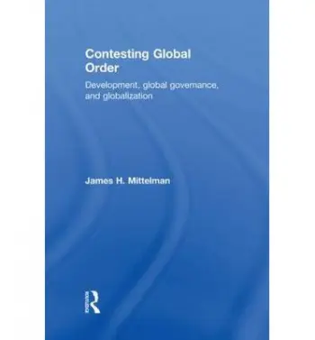 Contesting Global Order - Mittelman, James H. (American University, USA)