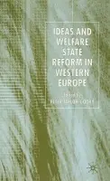 Ideas and Welfare State Reform in Western Europe