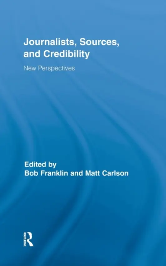 Journalists, Sources, and Credibility