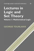Lectures in Logic and Set Theory: Volume 1, Mathematical Logic - Tourlakis, George (York University, Toronto)