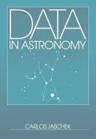 Data in Astronomy - Jaschek, Carlos