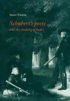 Schubert's Poets and the Making of Lieder - Youens, Susan (University of Notre Dame, Indiana)