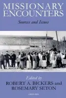 Missionary Encounters - Bickers, Robert A. a Seton, Rosemary