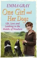 One Girl And Her Dogs - Emma Gray