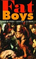 Fat Boys - Gilman, Sander L.