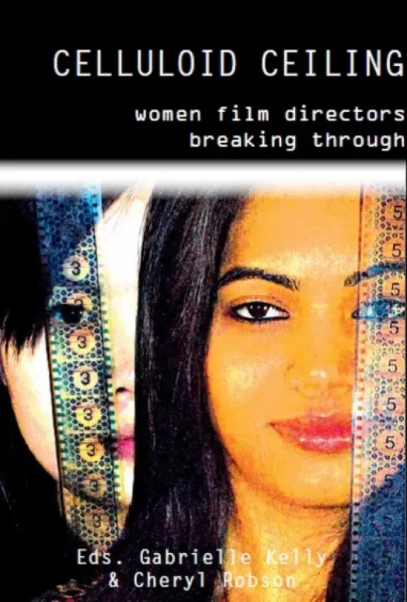 Celluloid Ceiling - Ellerson, Beti a Williams-Hawkins, Maria a Oughton, Karen a Bahiana, Ana Maria a Miller, Jacqui a Kelly, Gabrielle a Shaw, Nathan a Di Risio, Patricia