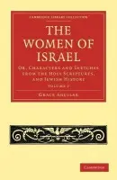 Women of Israel: Volume 2 - Aguilar, Grace