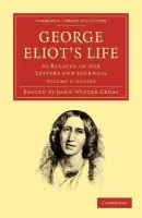 George Eliot's Life, as Related in her Letters and Journals - Eliot, George