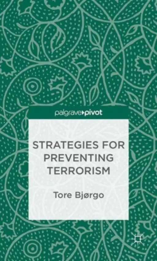 Strategies for Preventing Terrorism - Bjorgo, T.