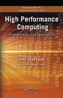 High Performance Computing - Levesque, John (Cray, Inc., Knoxville, Tennessee, USA) a Wagenbreth, Gene (University of Southern California, Los Angeles, USA)
