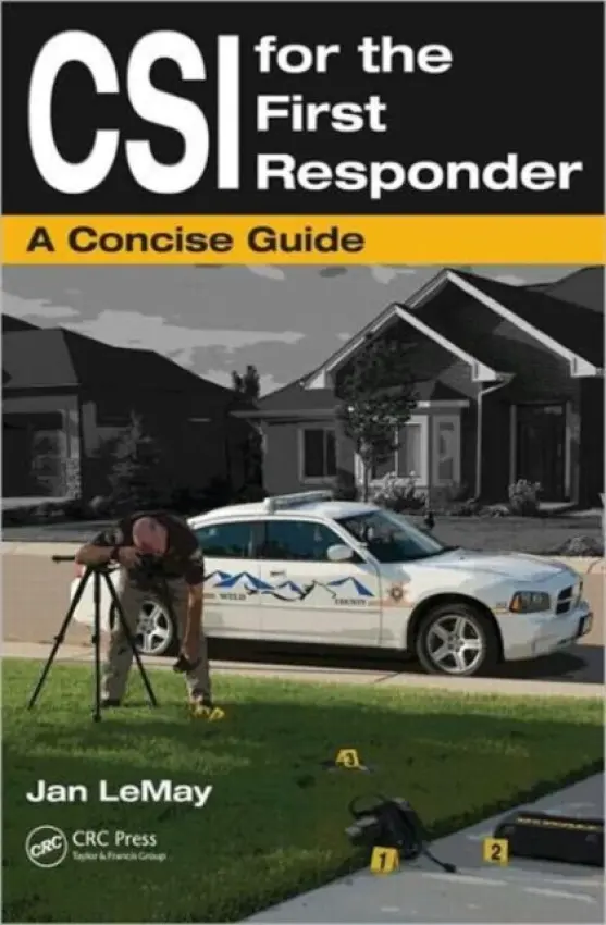 CSI for the First Responder - LeMay, Jan (Eaton, Colorado, USA)