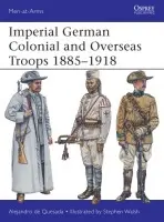 Imperial German Colonial and Overseas Troops 1885-1918 - de Quesada, Alejandro a Dale, Chris