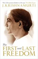 First and Last Freedom - Krishnamurti, J