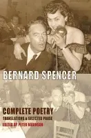 Complete Poetry, Translations & Selected Prose - Spencer, Bernard
