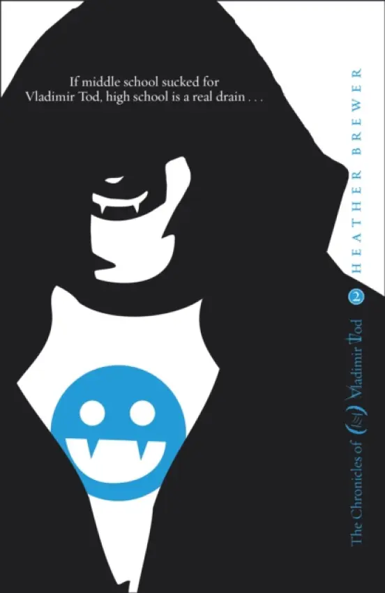 Chronicles of Vladimir Tod: Ninth Grade Slays - Brewer, Heather