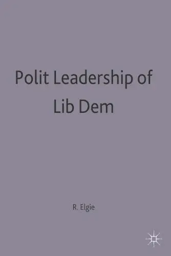 Political Leadership in Liberal Democracies - Elgie, Robert (School of Law and Government, Dublin 9)