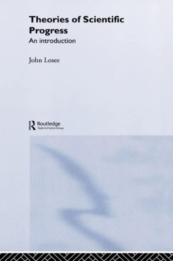 Theories of Scientific Progress - Losee, John