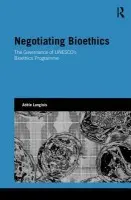 Negotiating Bioethics - Langlois, Adele