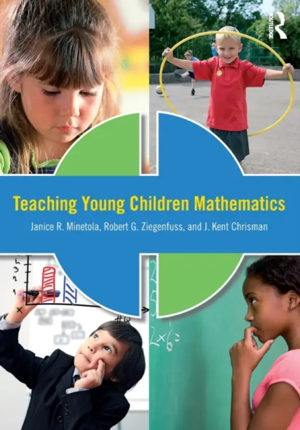 Teaching Young Children Mathematics - Minetola, Janice (Shippensburg University, USA) a Ziegenfuss, Robert (Shippensburg University, USA) a Chrisman, J. Kent