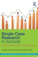 Single Case Research in Schools - Vannest, Kimberly J. (Texas A  a  M University, USA) a Davis, John L. (Texas A  a  M University, USA) a Parker, Richard I. (Texas A  a  M University, USA)