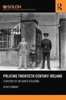 Policing Twentieth Century Ireland - Conway, Vicky (Queens University, Belfast)