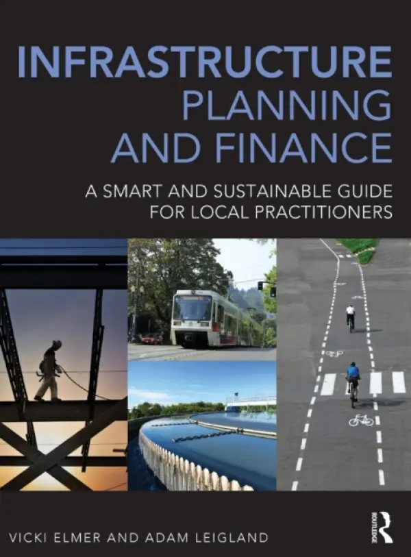 Infrastructure Planning and Finance - Elmer, Vicki (University of Oregon, USA) a Leigland, Adam