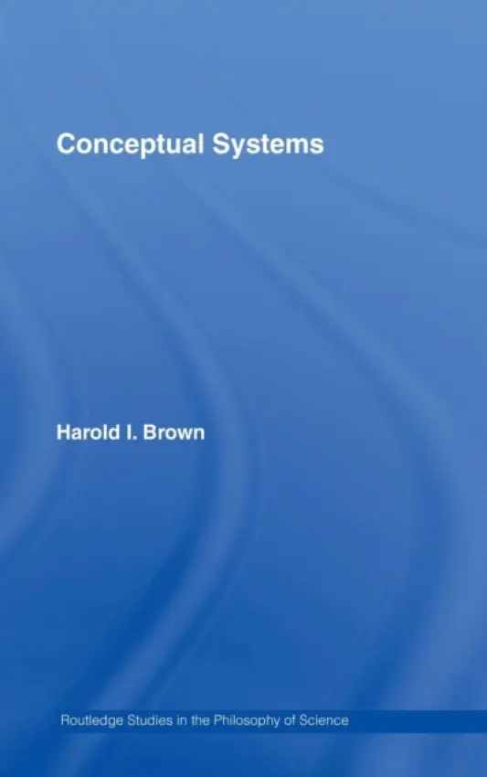 Conceptual Systems - Brown, Harold I. (Northern Illinois University, USA)