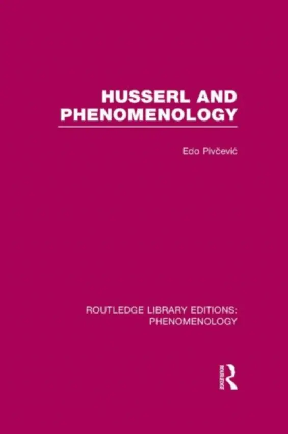 Husserl and Phenomenology - Pivcevic, Edo