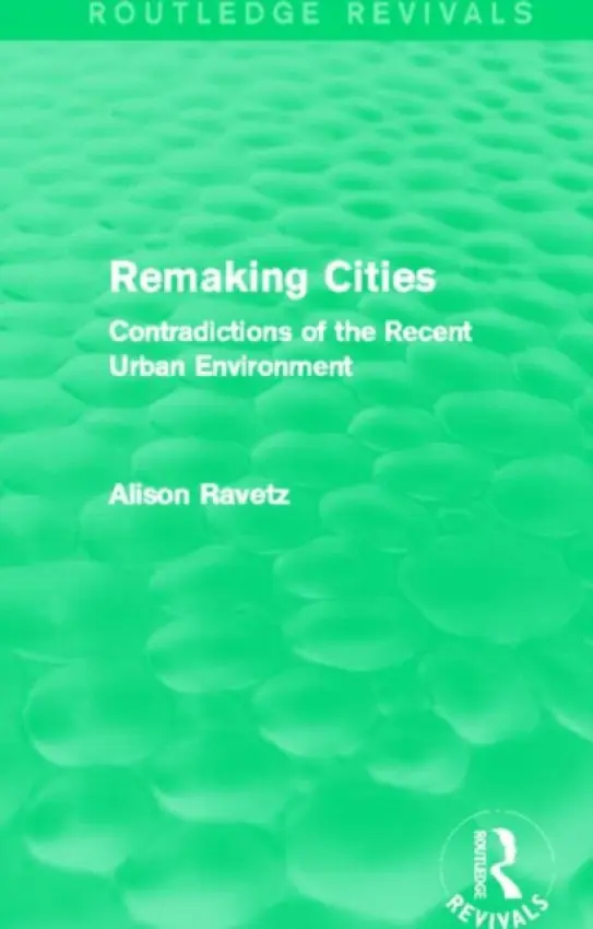 Remaking Cities (Routledge Revivals) - Ravetz, Alison