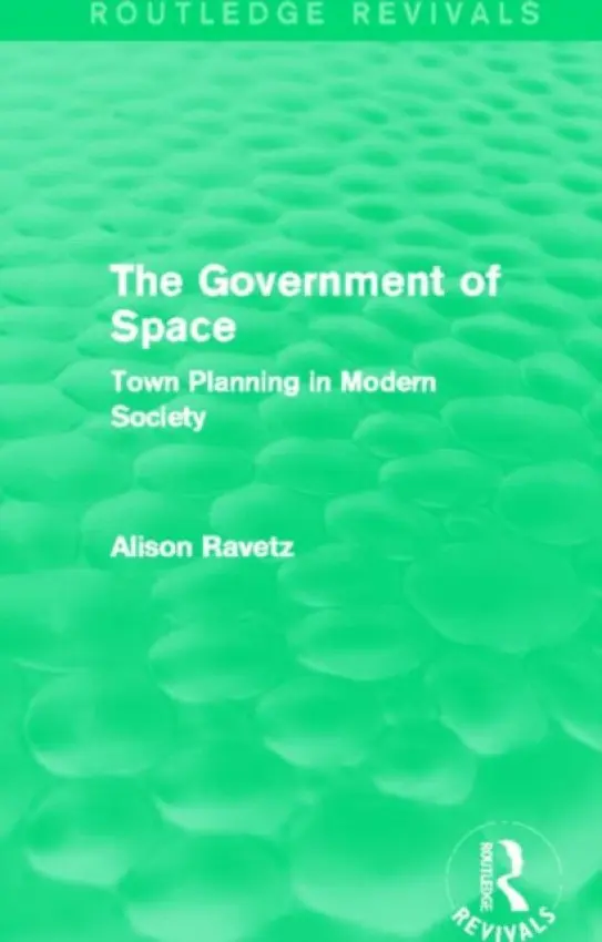 Government of Space (Routledge Revivals) - Ravetz, Alison